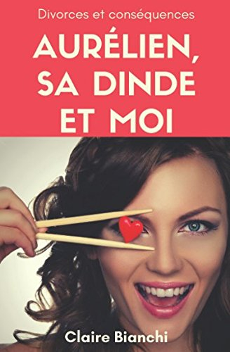 Aurélien, sa dinde et moi: Divorces et conséquences