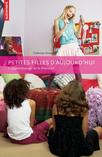 Petites filles d'aujourd'hui : l'apprentissage de la féminité