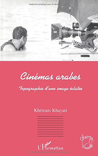 Cinémas arabes : topographie d'une image éclatée
