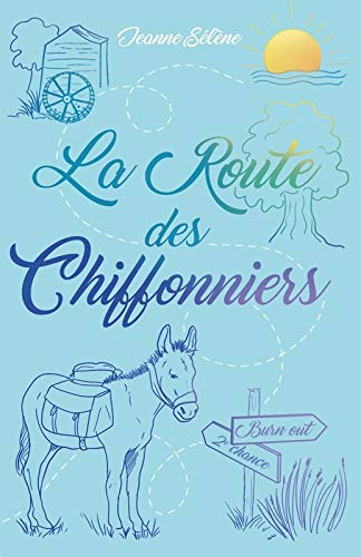 La Route des chiffonniers: roman de développement personnel