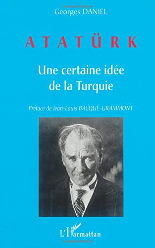 Atatürk : une certaine idée de la Turquie