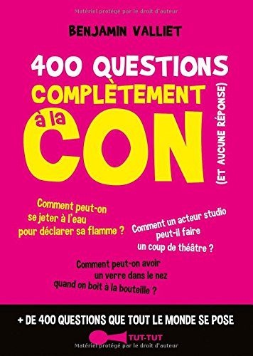 400 questions complètement à la con (et aucune réponse)