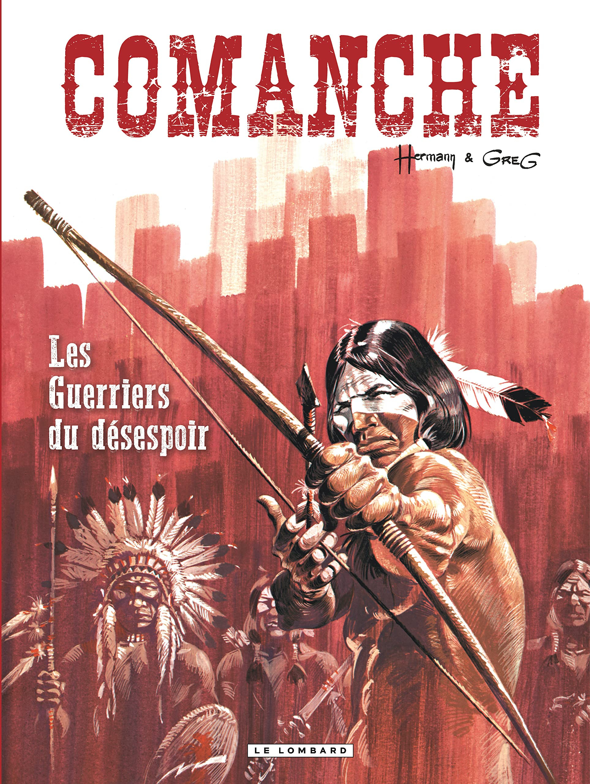 Comanche. Vol. 2. Les guerriers du désespoir
