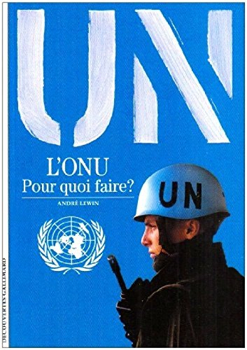 L'ONU, pour quoi faire ?