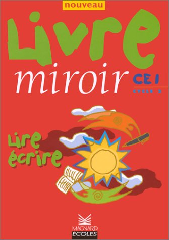 Lire écrire CE1, cycle 2 : livre de l'élève