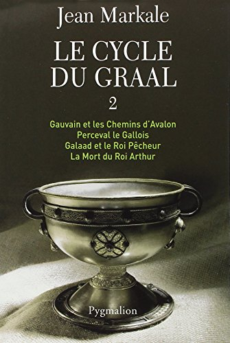 Le cycle du Graal. Vol. 2