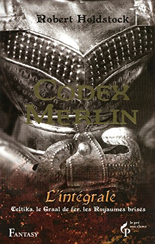 Codex Merlin : l'intégrale