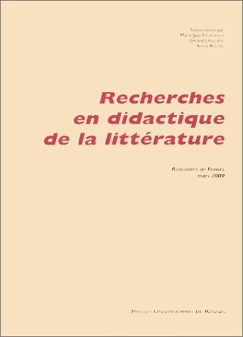 Recherches en didactique de la littérature : rencontres de Rennes, mars 2000