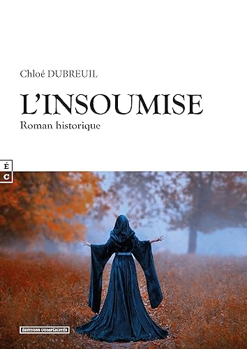 L'insoumise : roman historique