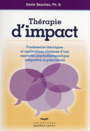 Thérapie d'impact : fondements théoriques et applications cliniques d'une approche psychothérapeutiq