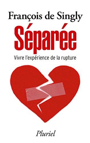 Séparée : vivre l'expérience de la rupture