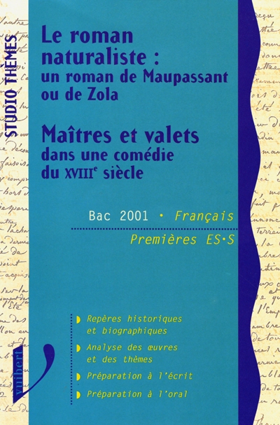 Le roman naturaliste : un roman de Maupassant ou de Zola. Maîtres et valets dans une comédie du XVII