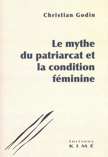 Le mythe du patriarcat et la condition féminine