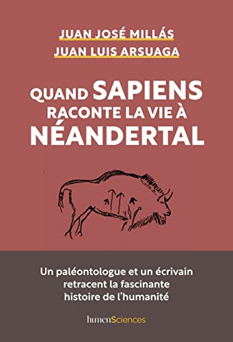 Quand sapiens raconte la vie à Néandertal : un paléontologue et un écrivain retracent la fascinante 