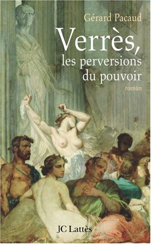 Verrès, les perversions du pouvoir