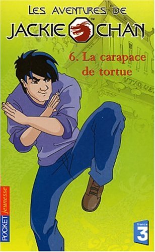 Les aventures de Jackie Chan. Vol. 6. La carapace de la tortue