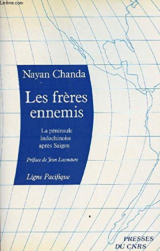 Les Frères ennemis : la péninsule indochinoise après Saïgon