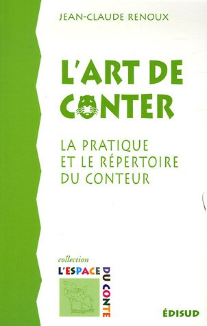 L'art de conter : la pratique et le répertoire du conteur