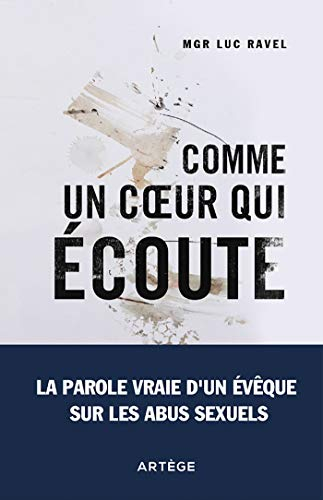 Comme un coeur qui écoute : la parole vraie d'un évêque sur les abus sexuels