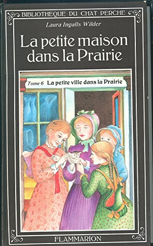 La Petite maison dans la prairie. Vol. 6. La Petite ville dans la prairie
