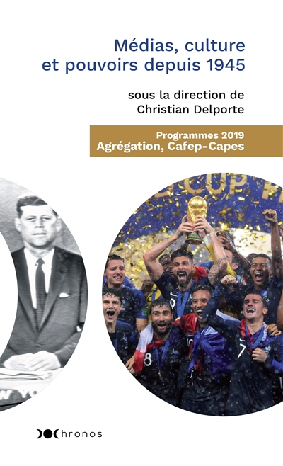 Médias, culture et pouvoirs depuis 1945 : programme 2019, agrégation, Cafep-Capes