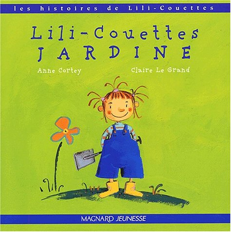 Les histoires de Lili-Couettes. Vol. 2003. Lili-Couettes jardine
