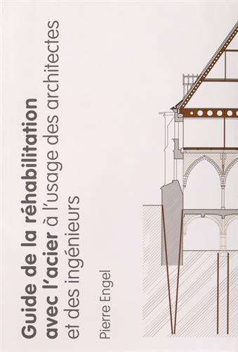 Guide de la réhabilitation avec l'acier à l'usage des architectes et des ingénieurs