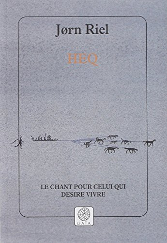 Heq : le chant pour celui qui désire vivre