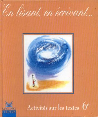 En lisant, en écrivant, 6e : activités sur les textes