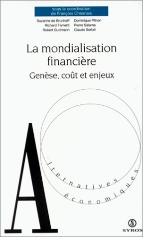 La mondialisation financière : genèse, coût et enjeu