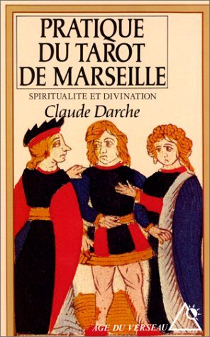 Pratique du tarot de Marseille : spiritualité et divination