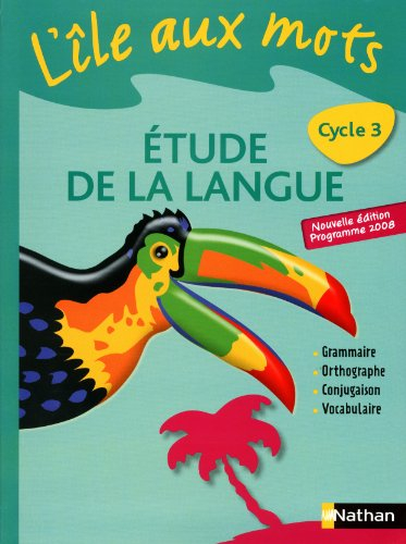 L'île aux mots, cycle 3 : étude de la langue