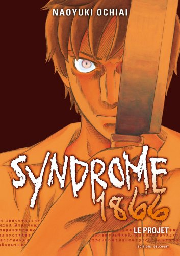 Syndrome 1866. Vol. 1. Le projet