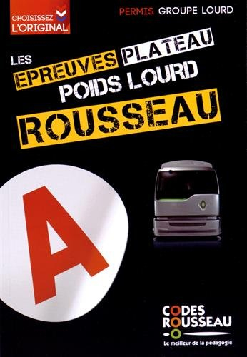 Les épreuves plateau poids lourd Rousseau : permis groupe lourd