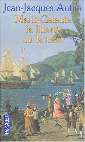 Marie-Galante la liberté ou la mort