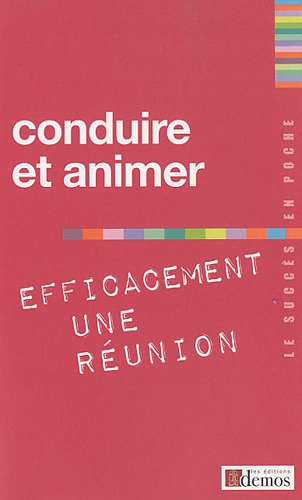 Conduire et animer efficacement une réunion