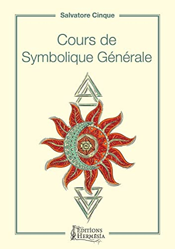 Cours de symbolique générale ou La dialectique du un et du zéro