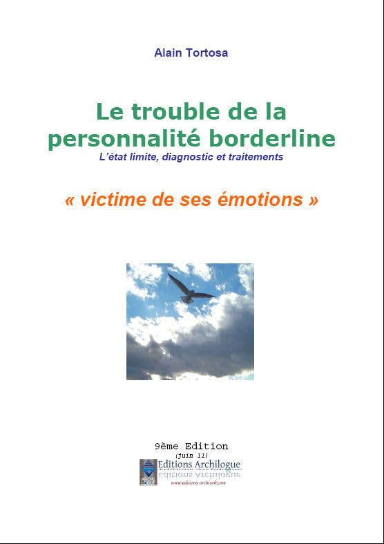 Le trouble de la personnalité borderline : l'état limite, diagnostic et traitements : victime de ses