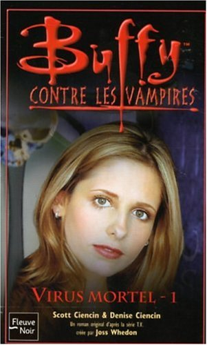 Buffy contre les vampires. Vol. 47. Virus mortel 1
