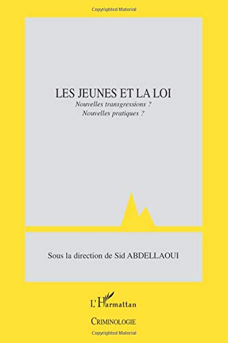 Les jeunes et la loi : nouvelles transgressions, nouvelles pratiques ? : textes issus du XXXVe Congr