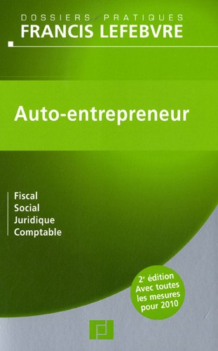Auto-entrepreneur : fiscal, social, juridique, comptable