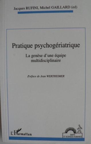 Pratique psychogériatrique : la genèse d'une équipe multidisciplinaire