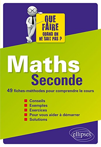 Maths, 2de : 49 fiches pour comprendre le cours