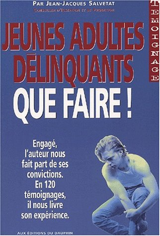 Jeunes adultes délinquants, que faire ?