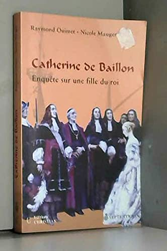 Catherine de Baillon : enquête sur une fille du roi