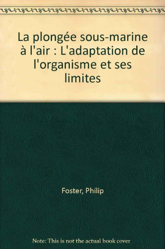 La Plongée sous-marine à l'air : l'adaptation de l'organisme et ses limites