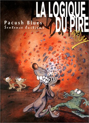 Pacush blues. Vol. 8. La logique du pire