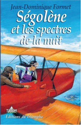 Ségolène. Vol. 7. Ségolène et les spectres de la nuit