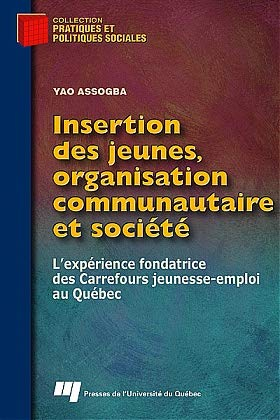 Insertion des jeunes, organisation communautaire et société : l'expérience fondatrice des Carrefours