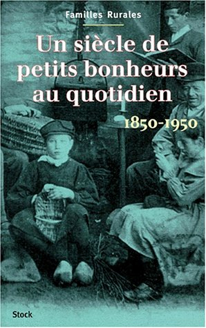 Un siècle de petits bonheurs au quotidien (1850-1950)